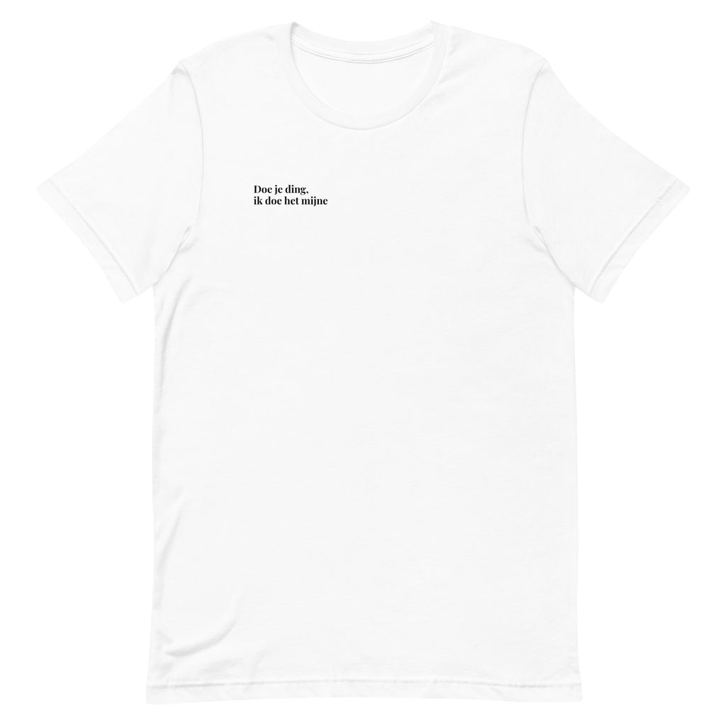 witte t-shirt met quote 'doe je ding, ik doe het mijne'
